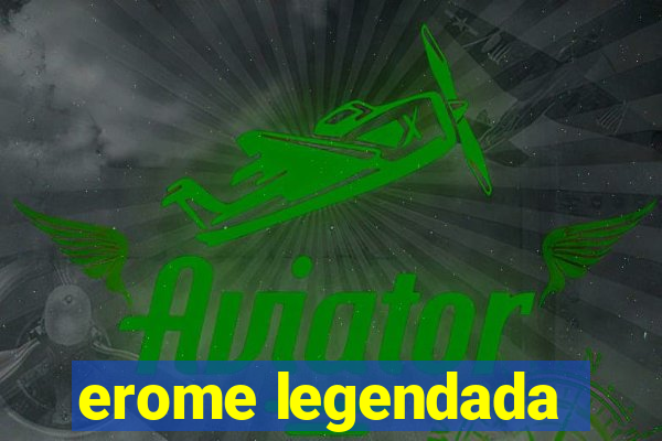 erome legendada