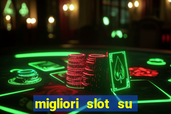 migliori slot su william hill