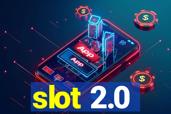 slot 2.0