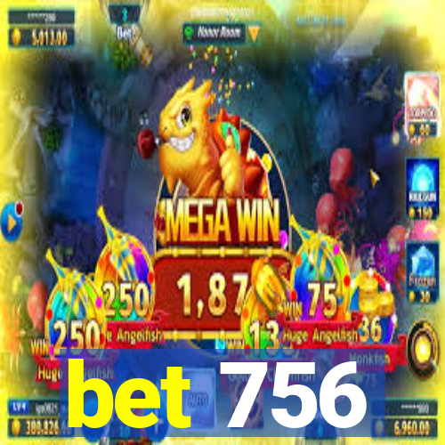 bet 756