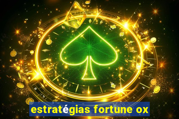 estratégias fortune ox