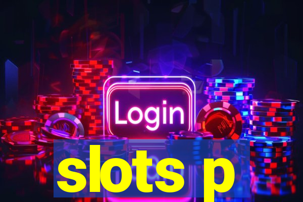 slots p