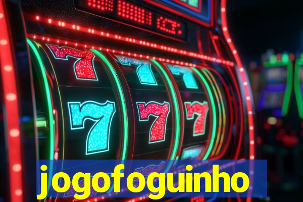 jogofoguinho