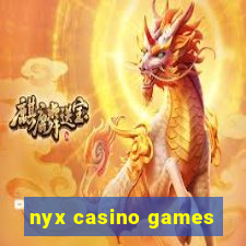 nyx casino games