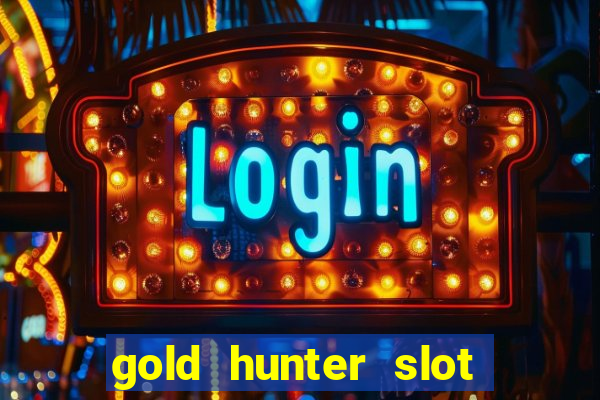 gold hunter slot free play