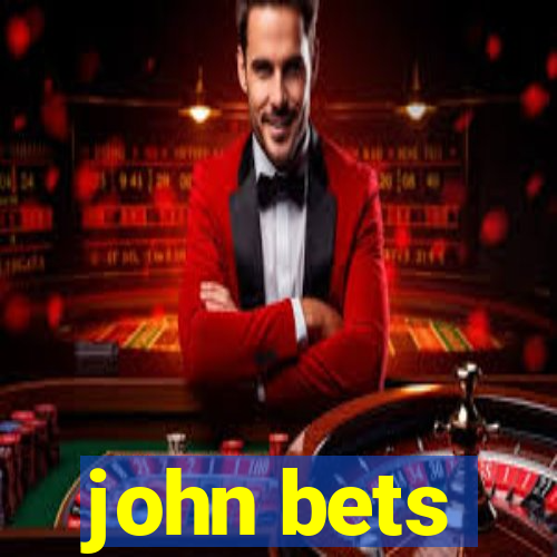 john bets