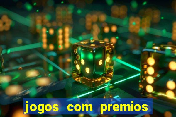 jogos com premios de verdade