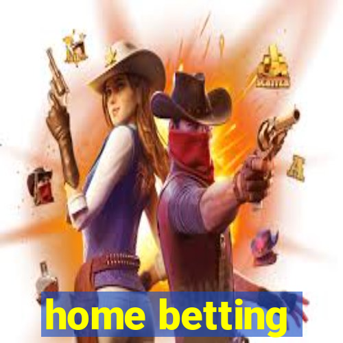 home betting