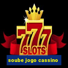 soube jogo cassino