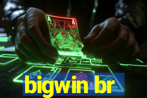 bigwin br