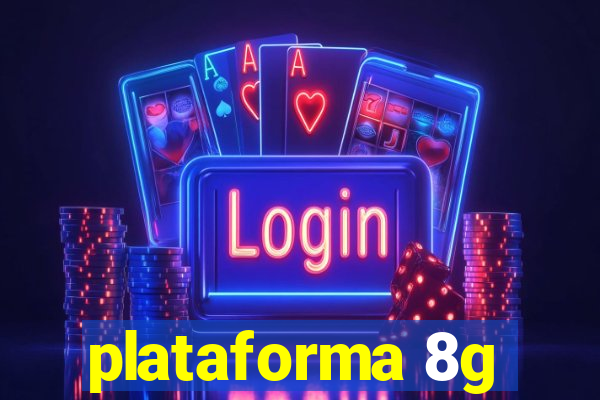 plataforma 8g