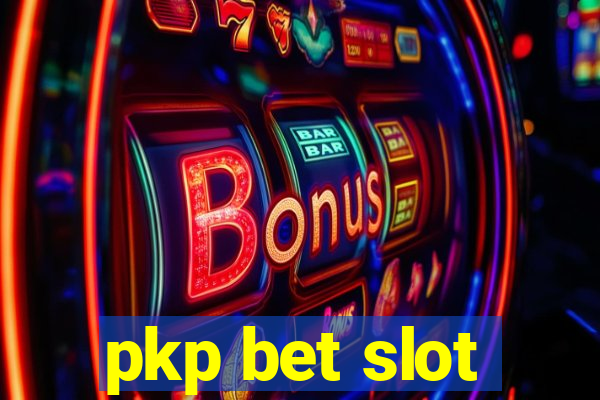 pkp bet slot