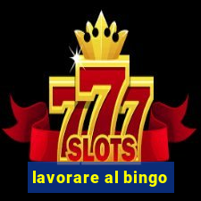 lavorare al bingo