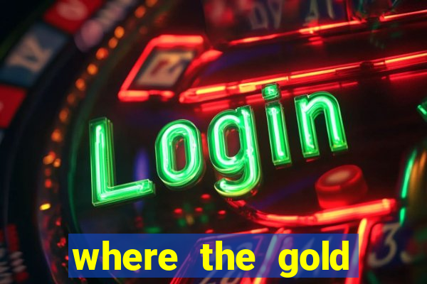 where the gold slot machine