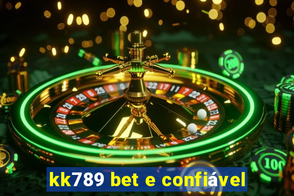 kk789 bet e confiável