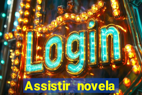 Assistir novela Alma gêmea online grátis