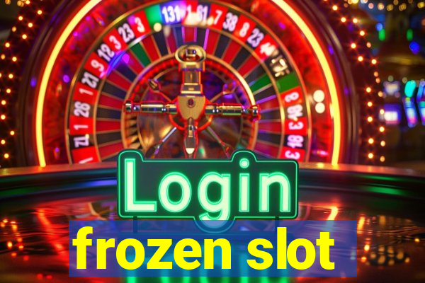 frozen slot