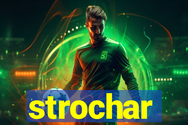 strochar