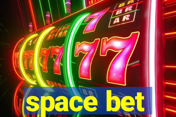 space bet