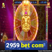 2959 bet com