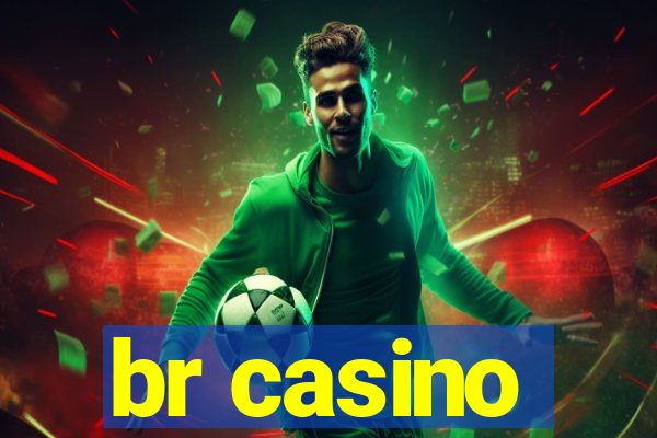 br casino