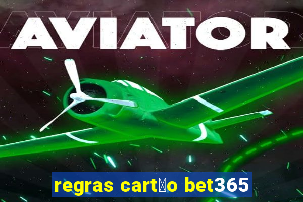 regras cart茫o bet365