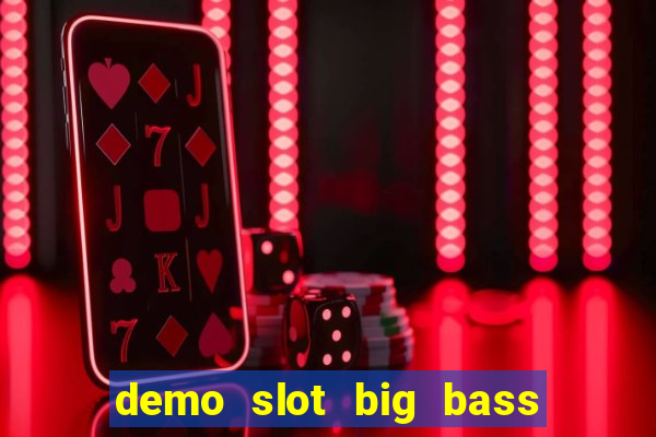 demo slot big bass bonanza keeping it reel