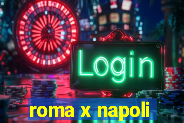 roma x napoli