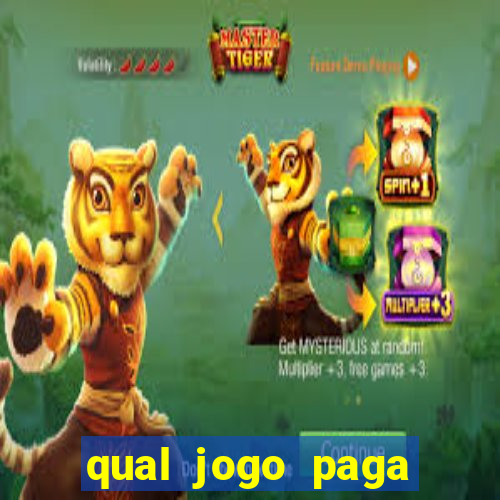 qual jogo paga mais no tigrinho