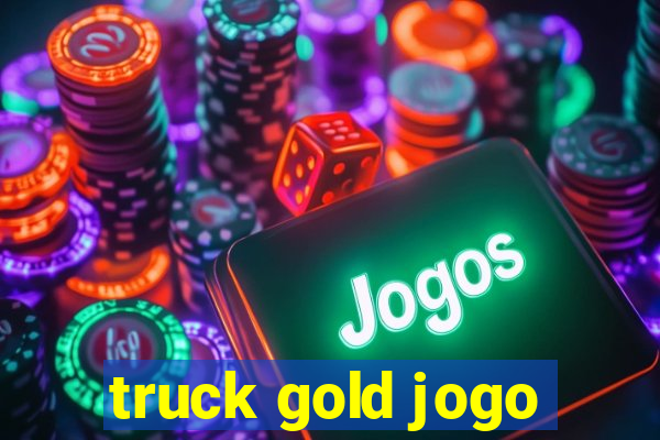 truck gold jogo