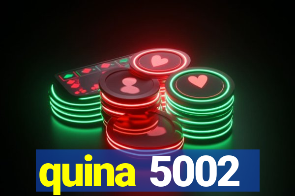 quina 5002