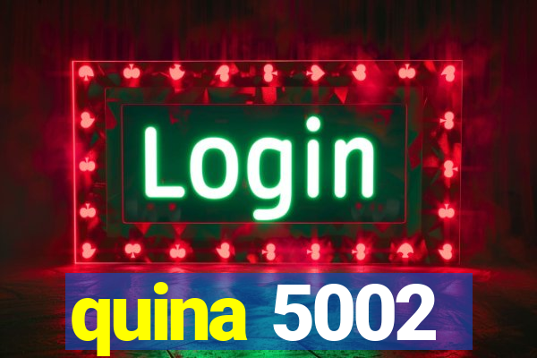 quina 5002