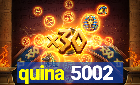 quina 5002