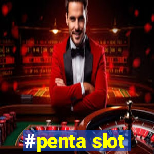 #penta slot