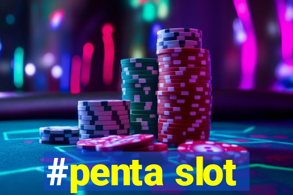 #penta slot