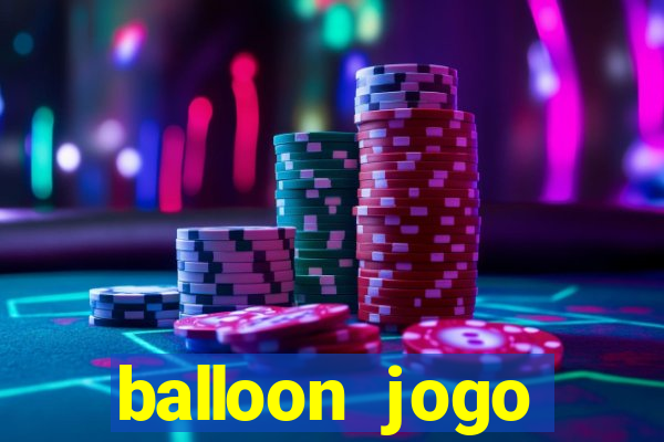 balloon jogo esporte da sorte