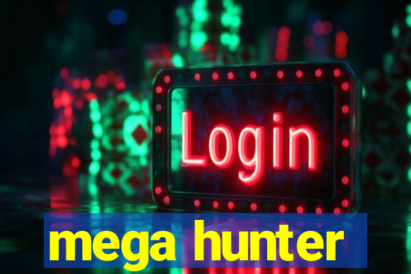 mega hunter