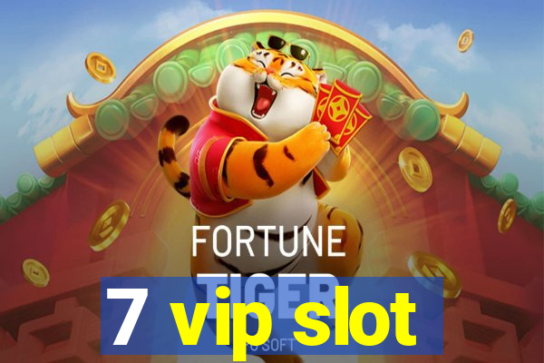 7 vip slot