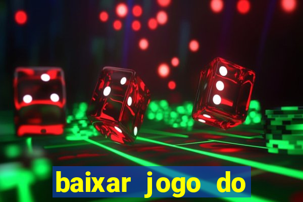 baixar jogo do tigrinho oficial