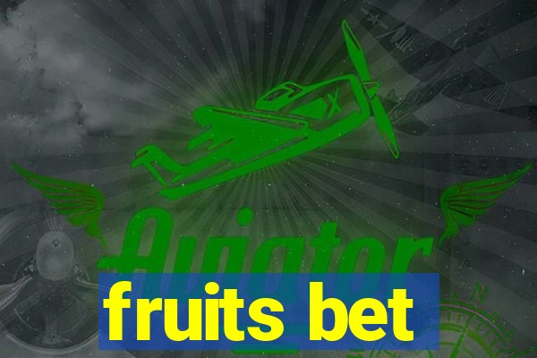 fruits bet