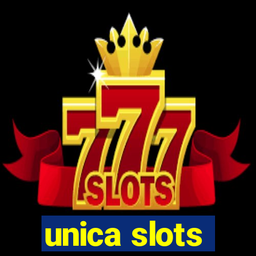 unica slots