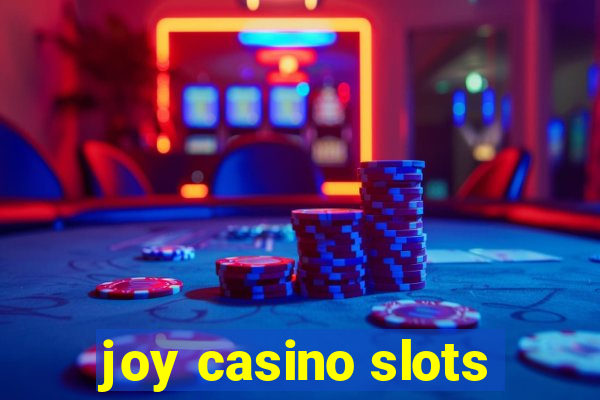 joy casino slots