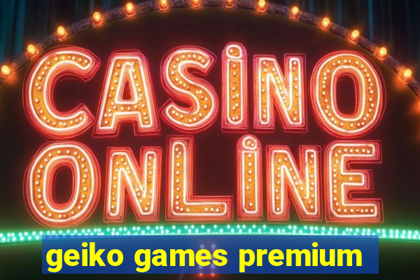 geiko games premium