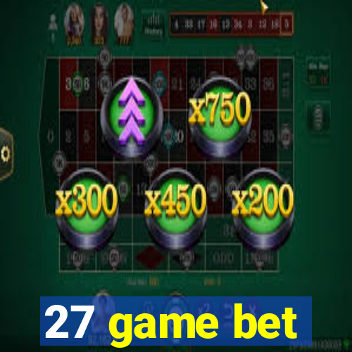 27 game bet