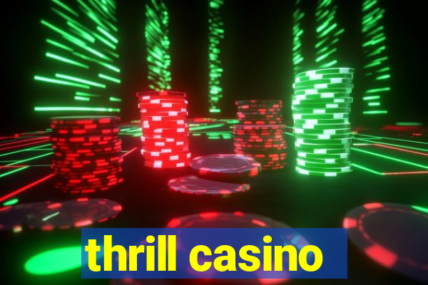 thrill casino