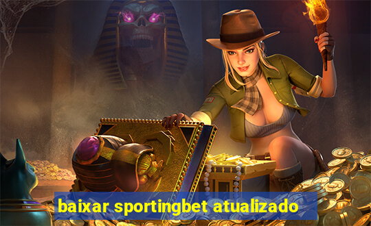 baixar sportingbet atualizado