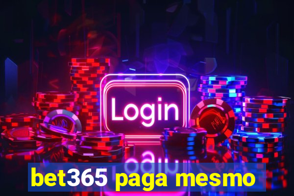 bet365 paga mesmo