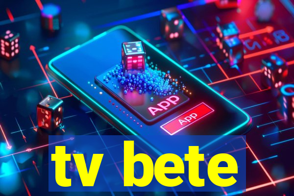 tv bete