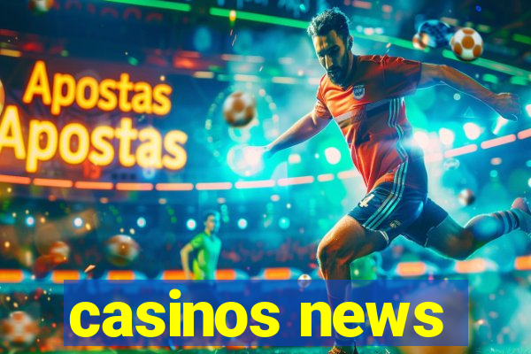 casinos news