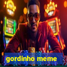 gordinho meme